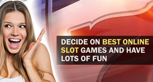 Decide On Best Online Slot Games And Have Lots Of Fun