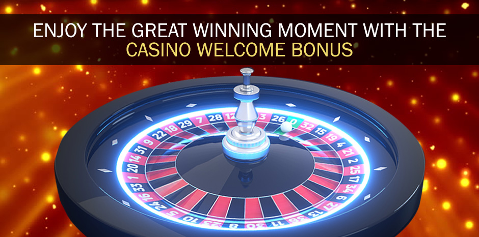 Enjoy the Great Winning Moment with the Casino Welcome Bonus