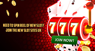 Need To Spin Reel Of New Slot? Join The New Slot Sites UK