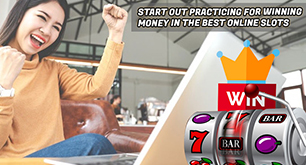 Start Out Practicing For Winning Money In The Best Online Slots