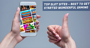 Top Slot Sites – Best to Get Started Wonderful Gaming