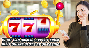 What Can Gamers Expect From Best Online Slots At UK Casino?